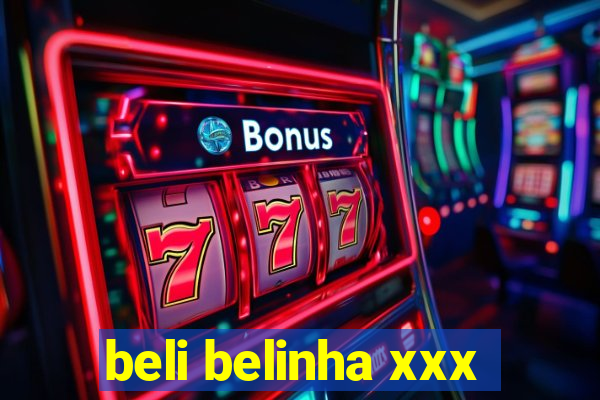 beli belinha xxx